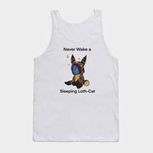 Never wake a loth cat Tank Top